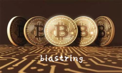 biastring